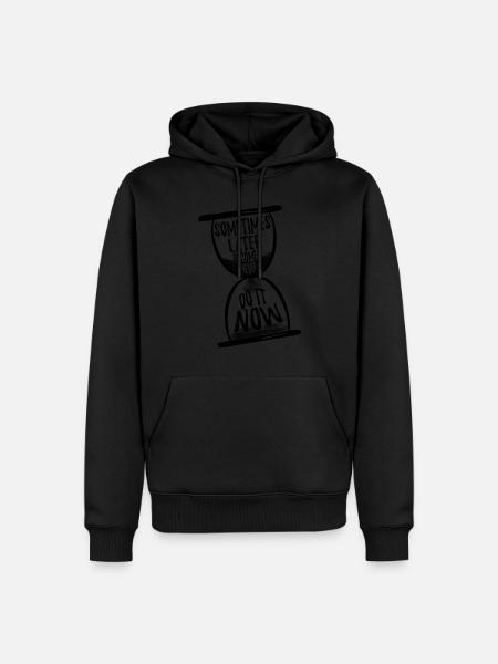 Sometimes later becomes never N - Men’s Premium Organic Hoodie - black