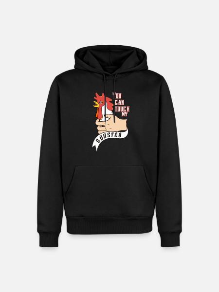 You can touch my rooster - Men’s Premium Organic Hoodie - black
