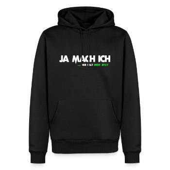 Yeah I just do not stop now saying gift - Men’s Premium Organic Hoodie - black - Front - Nico (187cm)