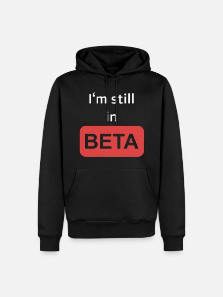 Still in Beta - Männer Premium Bio Hoodie - Schwarz