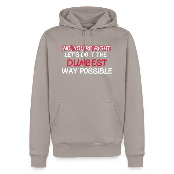 Dumm Dümmer am Dümmsten Witzig lustig funny quotes - Männer Premium Bio Hoodie - Taupe - Vorne - Nico (187cm)