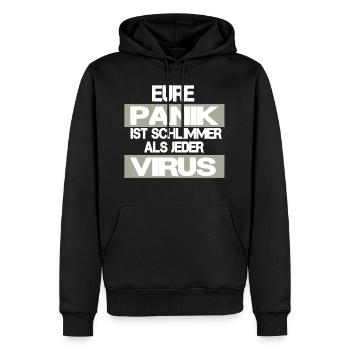 EURE PANIK IST SCHLIMMER ALS JEDER VIRUS - Männer Premium Bio Hoodie - Schwarz - Vorne - Nico (187cm)