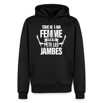 TOUCHE À MA FEMME JE TE PETE LES JAMBES - Sweat à capuche Premium bio Homme - noir - Devant - Nico (187cm)
