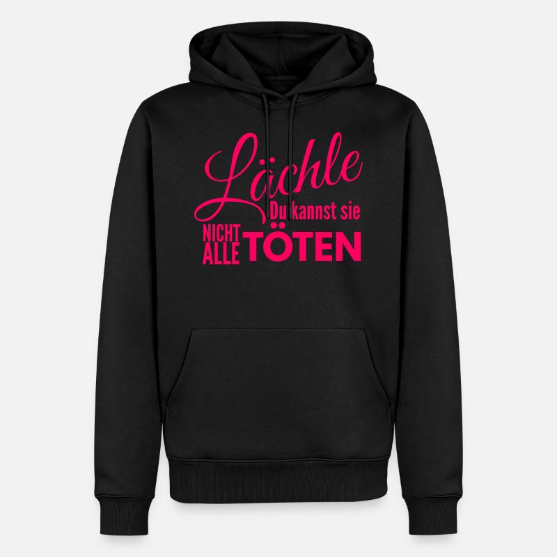 Lächle du kannst sie nicht alle töten - Männer Premium Bio Hoodie - Schwarz