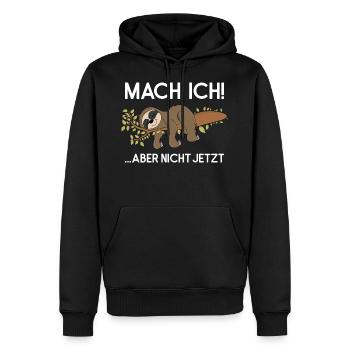 Faultier Mach Ich Aber Nicht Jetzt Faultierspruch - Männer Premium Bio Hoodie - Schwarz - Vorne - Nico (187cm)