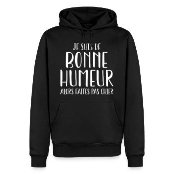 Je suis de bonne humeur alors faites pas chier - Sweat à capuche Premium bio Homme - noir - Devant - Nico (187cm)