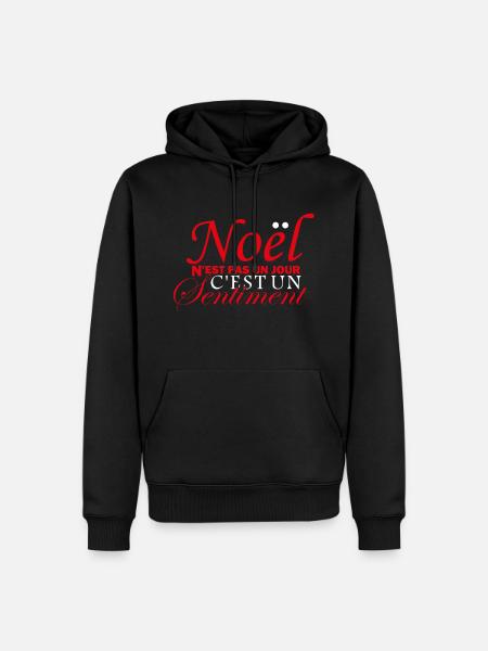 Noël n'est pas un jour, c'est un sentiment - Sweat à capuche Premium bio Homme - noir