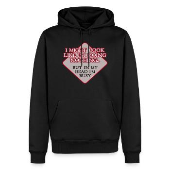 I Might Look Like I'm Doing Nothing.. But In My - Männer Premium Bio Hoodie - Schwarz - Vorne - Nico (187cm)