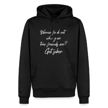 Willst du deine wahren Freunde herausfinden? Holen Sie sich Sober II - Männer Premium Bio Hoodie - Schwarz - Vorne - Nico (187cm)
