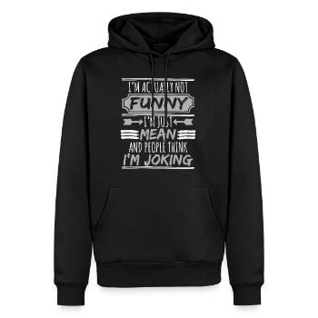 I'm Actually Funny I'm Just Mean And People Think - Men’s Premium Organic Hoodie - black - Front - Nico (187cm)