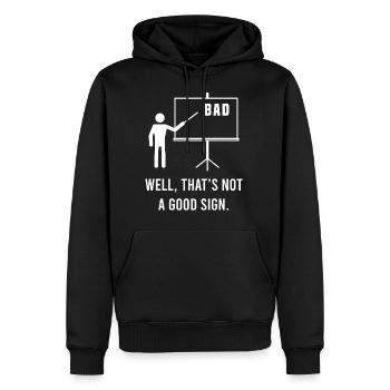 Schlecht Nun, das ist kein gutes Zeichen für sarkastischen Spott - Männer Premium Bio Hoodie - Schwarz - Vorne - Nico (187cm)
