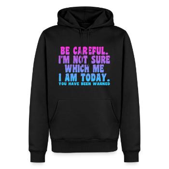 Be Careful I'm Not Sure Which Me I Am Today - Sweat à capuche Premium bio Homme - noir - Devant - Nico (187cm)
