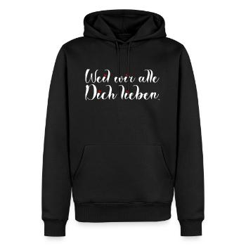 WEIL WIR DICH LIEBEN - Männer Premium Bio Hoodie - Schwarz - Vorne - Nico (187cm)
