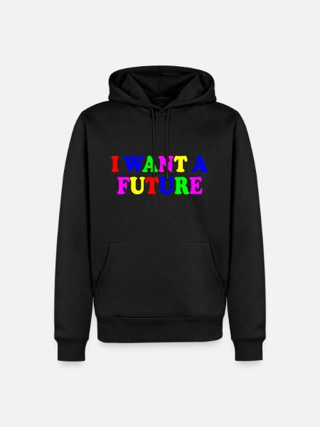 I want a future - Men’s Premium Organic Hoodie - black