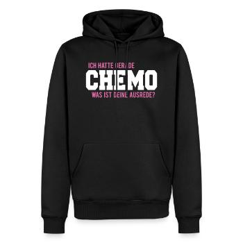 Ich hatte gerade chemo was ist deine Ausrede? - Männer Premium Bio Hoodie - Schwarz - Vorne - Nico (187cm)