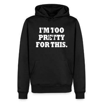 IM TOO PRETTY FOR THIS - Männer Premium Bio Hoodie - Schwarz - Vorne - Nico (187cm)