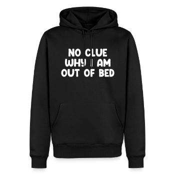 No Clue Why I Am Out Of Bed - Men’s Premium Organic Hoodie - black - Front - Nico (187cm)