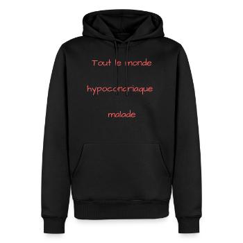Tout le monde pense que je suis hypocondriaque.... - Sweat à capuche Premium bio Homme - noir - Devant - Nico (187cm)