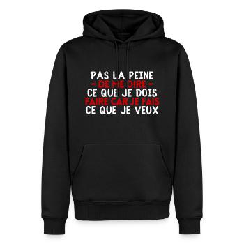 Pas la peine de me dire ce que je dois faire… - Sweat à capuche Premium bio Homme - noir - Devant - Nico (187cm)