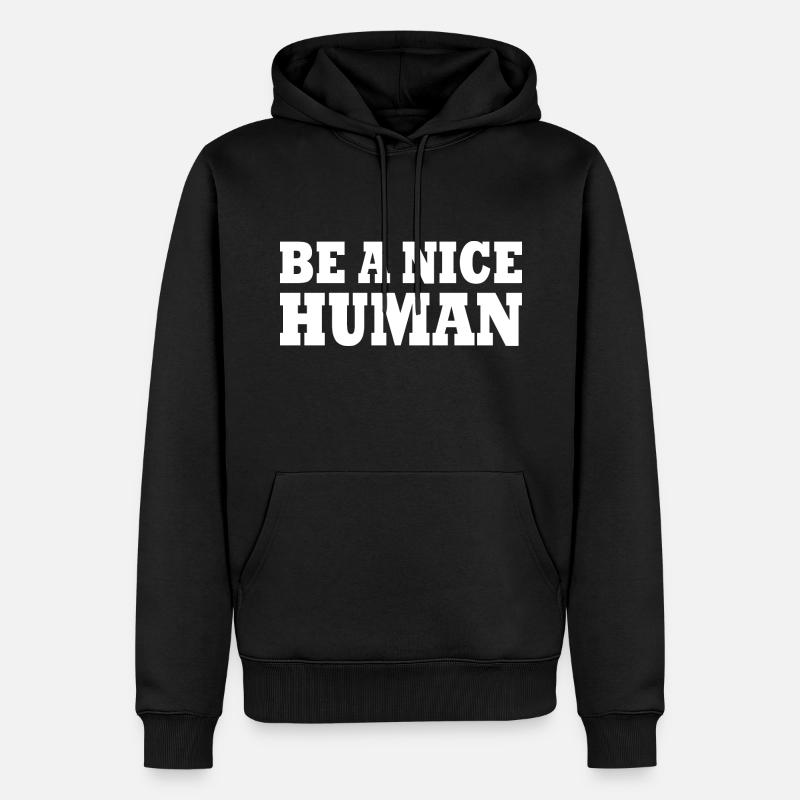 Be a nice human - Männer Premium Bio Hoodie - Schwarz