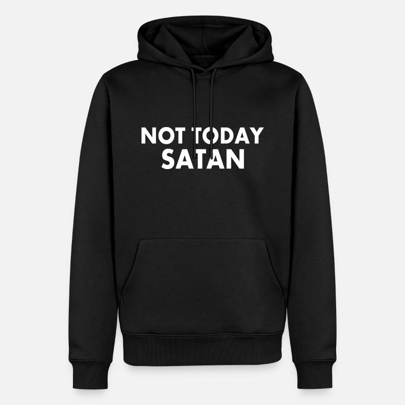 Not today satan - Männer Premium Bio Hoodie - Schwarz