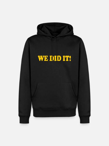We did it - Men’s Premium Organic Hoodie - black