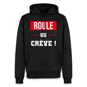 cadeau drôle roule ou crève motard cycliste - Sweat à capuche Premium bio Homme - noir - Devant - Nico (187cm)