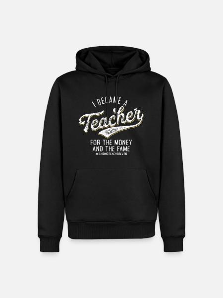 Je suis devenu un enseignant pour l’argent et la gloire - Herre Premium økologisk hoodie - sort