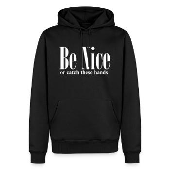 Lustiges Zitat Sei nett oder fange diese Hände - Männer Premium Bio Hoodie - Schwarz - Vorne - Nico (187cm)