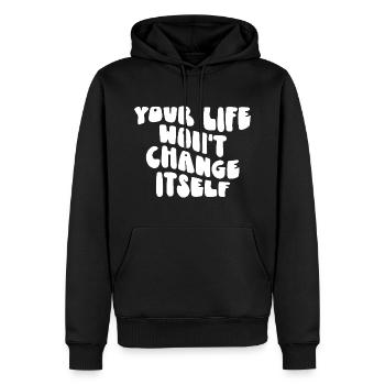 Your Life Won’t Change Itself - Men’s Premium Organic Hoodie - black - Front - Nico (187cm)