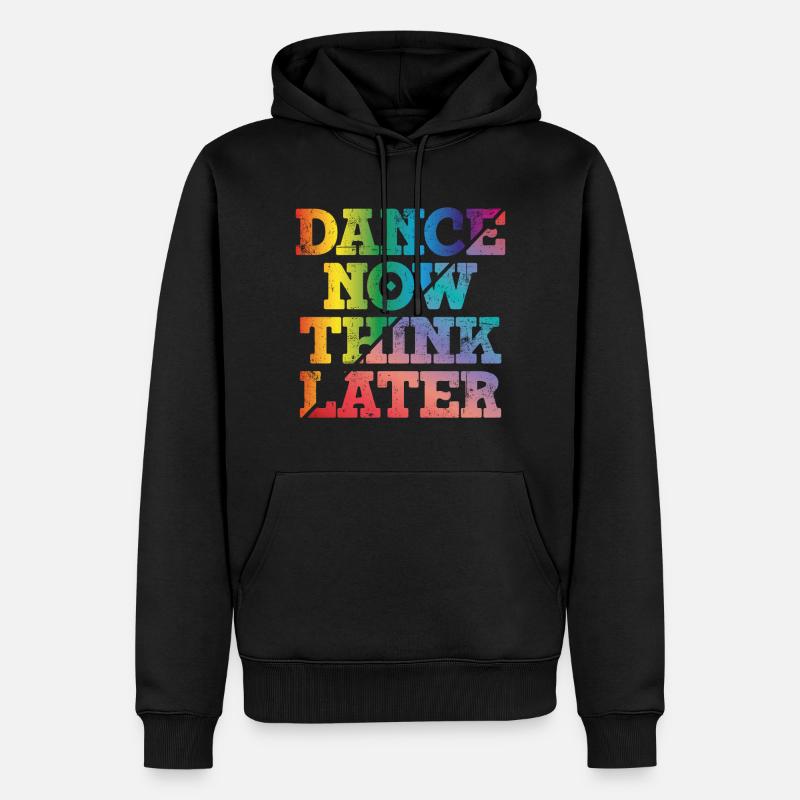 Dance now think later - Männer Premium Bio Hoodie - Schwarz
