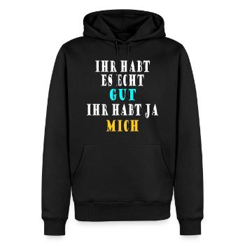 Ihr habt es echt gut Design - Männer Premium Bio Hoodie - Schwarz - Vorne - Nico (187cm)