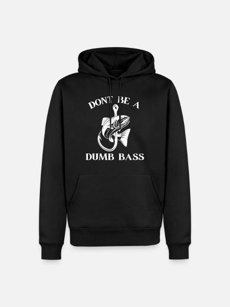 Dont Be a Dumb Bass Funny Fishing - Herre Premium økologisk hoodie - sort