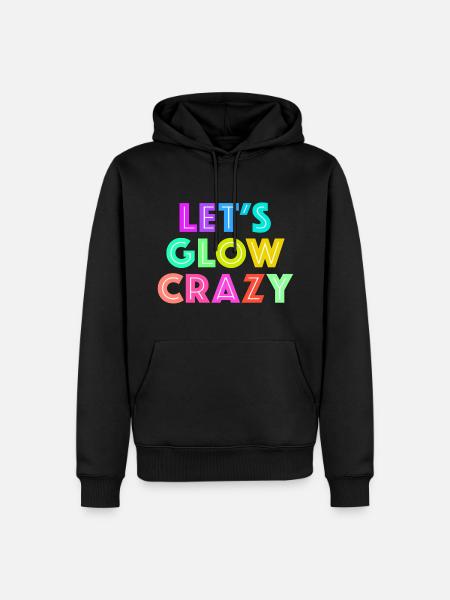 Let's Glow Crazy - Men’s Premium Organic Hoodie - black