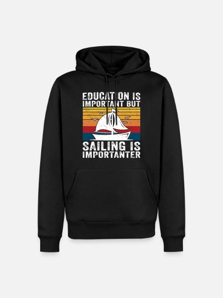 Uddannelse er vigtig, men sejlads er vigtigere - Herre Premium økologisk hoodie - sort
