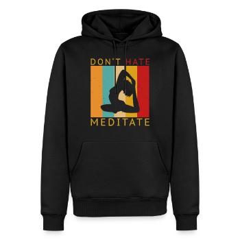 Dont Hate Meditate Meditation Yoga Namaste - Männer Premium Bio Hoodie - Schwarz - Vorne - Nico (187cm)