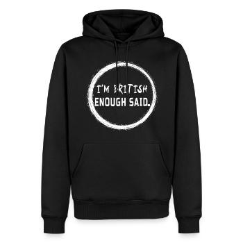 I’m British Enough Said - Citation amusante de la fierté britannique - Sweat à capuche Premium bio Homme - noir - Devant - Nico (187cm)