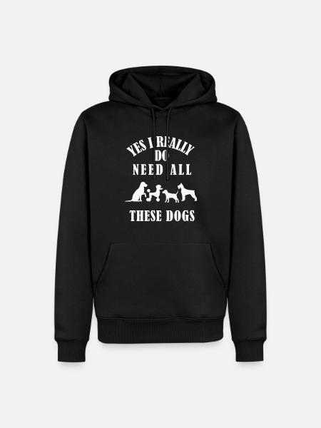 Citation de chien Besoin de tous ces chiens Dog Lover Dog Rescue - Sweat à capuche Premium bio Homme - noir