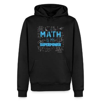 Math Quote Funny Math Is My Superpower Algebra - Men’s Premium Organic Hoodie - black - Front - Nico (187cm)