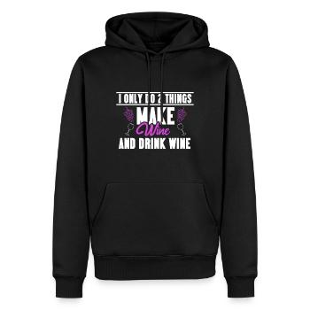 I only do 2 things make and drink Wine saying - Men’s Premium Organic Hoodie - black - Front - Nico (187cm)