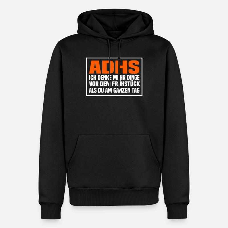 ADHS Spruch - Männer Premium Bio Hoodie - Schwarz