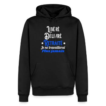Libéré Délivré Retraité Je ne travaillerai plus - Sweat à capuche Premium bio Homme - noir - Devant - Nico (187cm)