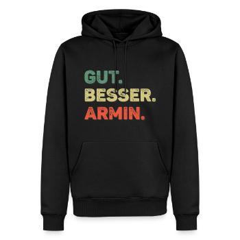 Armin Spruch Vorname Name Gut Besser Armin - Männer Premium Bio Hoodie - Schwarz - Vorne - Nico (187cm)
