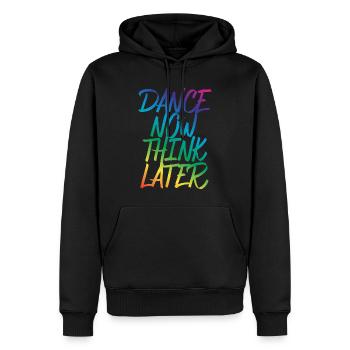 Dance now think later Tänzer Tänzerin Spruch - Männer Premium Bio Hoodie - Schwarz - Vorne - Nico (187cm)