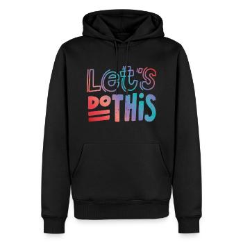 Let's do this Saying Proverbs - Men’s Premium Organic Hoodie - black - Front - Nico (187cm)