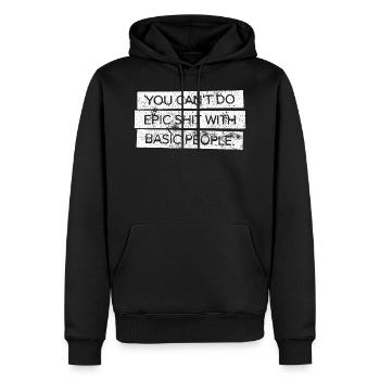 Vous ne pouvez pas faire un coup épique avec les gens de base - Sweat à capuche Premium bio Homme - noir - Devant - Nico (187cm)