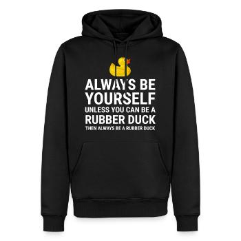 Always Be Yourself Rubber Duck Funny Duck T-shirt - Men’s Premium Organic Hoodie - black - Front - Nico (187cm)