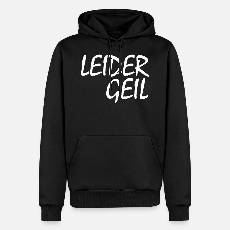 LEIDER GEIL - Männer Premium Bio Hoodie - Schwarz
