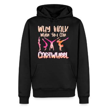 Why Walk When You Can Cartwheel Radschlagen - Männer Premium Bio Hoodie - Schwarz - Vorne - Nico (187cm)