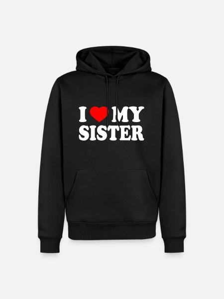 i love my sister - Sweat à capuche Premium bio Homme - noir